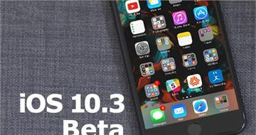 苹果推送iOS10.3 Beta2开发者预览版 固件下载更新内容大全